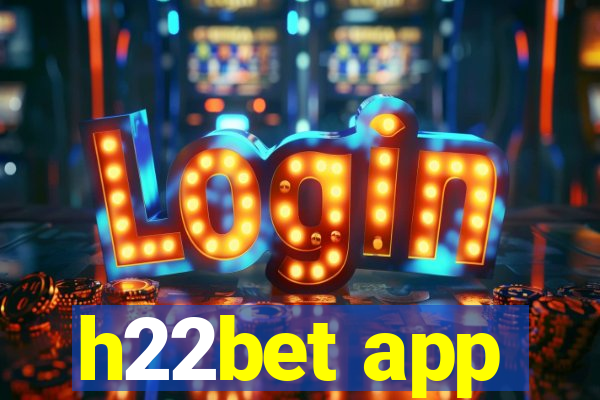 h22bet app